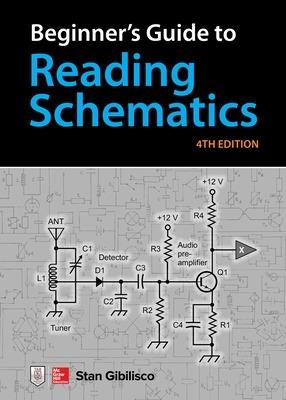 Beginner's Guide to Reading Schematics, Fourth Edition - Stan Gibilisco - cover