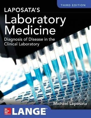 Laposata's Laboratory  Medicine Diagnosis of Disease in Clinical Laboratory Third Edition - Michael Laposata - cover