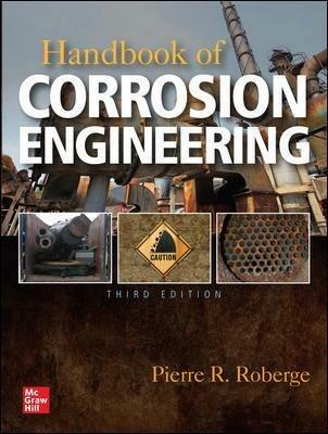 Handbook of Corrosion Engineering, Third Edition - Pierre Roberge - cover