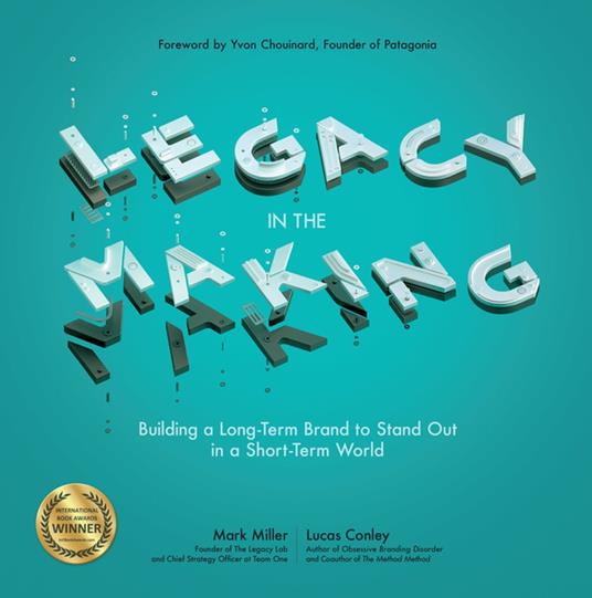 Legacy in the Making: Building a Long-Term Brand to Stand Out in a Short-Term World