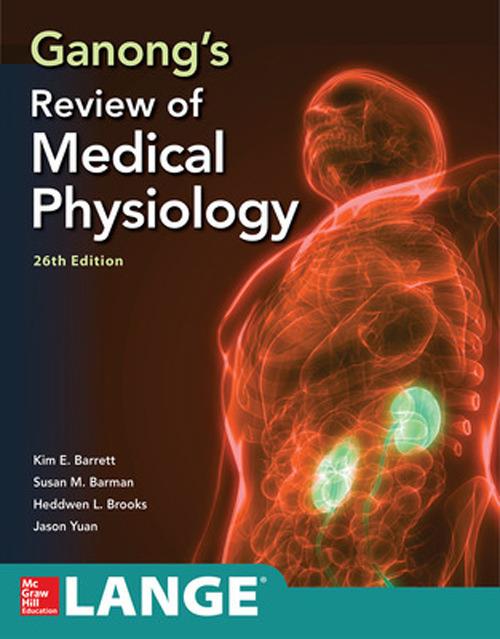 Ganong's Review of Medical Physiology, Twenty Sixth Edition - Kim Barrett,Susan Barman,Jason Yuan - cover