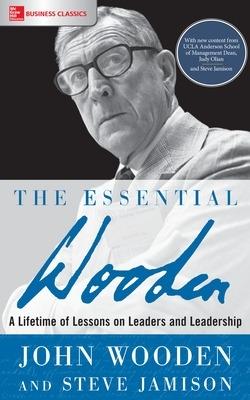 The Essential Wooden: A Lifetime of Lessons on Leaders and Leadership - John Wooden,Steve Jamison - cover