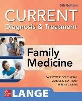 CURRENT Diagnosis & Treatment in Family Medicine - Jeannette South-Paul,Samuel Matheny,Evelyn Lewis - cover