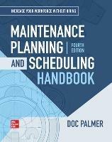 Maintenance Planning and Scheduling Handbook - Richard (Doc) Palmer - cover