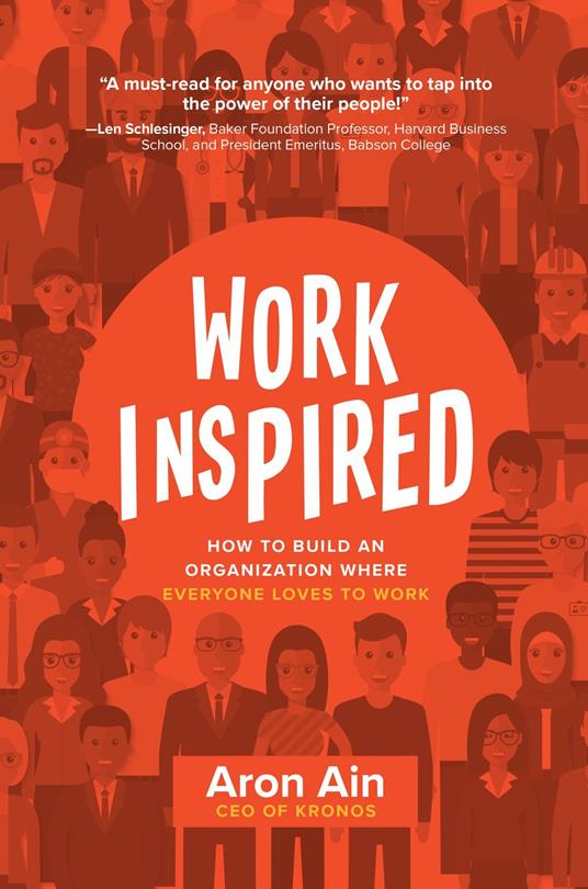 WorkInspired: How to Build an Organization Where Everyone Loves to Work