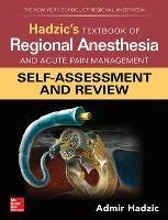 Hadzic's Textbook of Regional Anesthesia and Acute Pain Management: Self-Assessment and Review - Admir Hadzic - cover