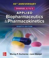Shargel and Yu's Applied Biopharmaceutics & Pharmacokinetics - Murray P. Ducharme,Leon Shargel - cover