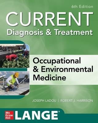 CURRENT Diagnosis & Treatment Occupational & Environmental Medicine - Joseph LaDou,Robert Harrison - cover