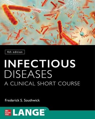 Infectious Diseases: A Clinical Short Course - Frederick Southwick - cover