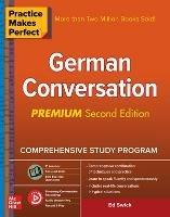 Practice Makes Perfect: German Conversation, Premium Second Edition - Ed Swick - cover