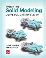 Introduction to Solid Modeling Using SOLIDWORKS 2020 - William Howard,Joseph Musto - cover