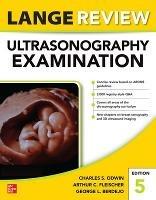 Lange Review Ultrasonography Examination: Fifth Edition - Charles Odwin,Arthur Fleischer,George Berdejo - cover