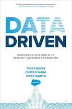 Data Driven: Harnessing Data and AI to Reinvent Customer Engagement