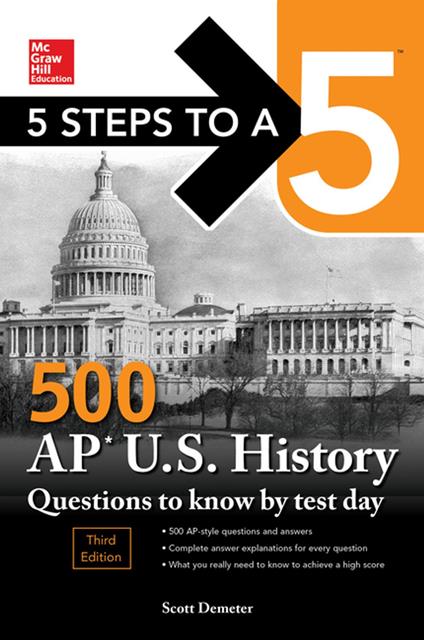 5 Steps to a 5: 500 AP US History Questions to Know by Test Day, Third Edition
