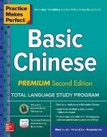 Practice Makes Perfect: Basic Chinese, Premium Second Edition - Xiaozhou Wu,Feng-hsi Liu,Rongrong Liao - cover