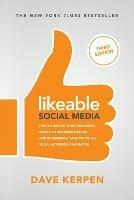 Likeable Social Media, Third Edition: How To Delight Your Customers, Create an Irresistible Brand, & Be Generally Amazing On All Social Networks That Matter - Dave Kerpen,Michelle Greenbaum,Rob Berk - cover