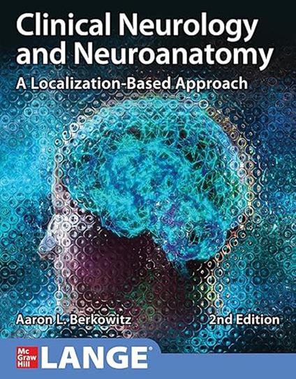 Clinical Neurology and Neuroanatomy: A Localization-Based Approach, Second Edition - Aaron Berkowitz - cover