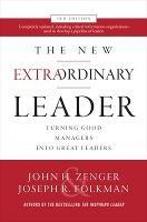 The New Extraordinary Leader, 3rd Edition: Turning Good Managers into Great Leaders - John Zenger,Joseph Folkman - cover