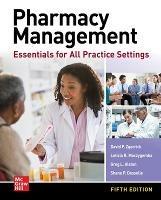 Pharmacy Management: Essentials for All Practice Settings, Fifth Edition - David Zgarrick,Shane Desselle,Greg Alston - cover