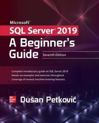 Microsoft SQL Server 2019: A Beginner's Guide, Seventh Edition - Dusan Petkovic - cover