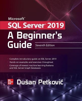 Microsoft SQL Server 2019: A Beginner's Guide, Seventh Edition - Dusan Petkovic - cover