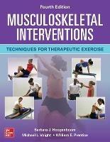 Musculoskeletal Interventions: Techniques for Therapeutic Exercise, Fourth Edition - Barbara Hoogenboom,Michael Voight,William Prentice DO NOT USE - cover