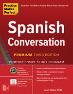 Practice Makes Perfect: Spanish Conversation, Premium Third Edition