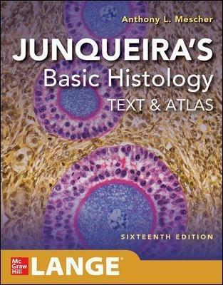 Junqueira's Basic Histology: Text and Atlas, Sixteenth Edition - Anthony L. Mescher - cover