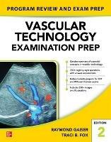 Vascular Technology Examination PREP, Second Edition - Raymond Gaiser,Traci Fox - cover