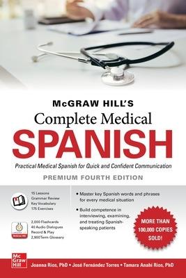 McGraw Hill's Complete Medical Spanish, Premium Fourth Edition - Joanna Rios,José Fernández Torres,Tamara Ríos - cover
