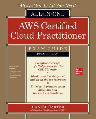 AWS Certified Cloud Practitioner All-in-One Exam Guide (Exam CLF-C01) - Daniel Carter - cover