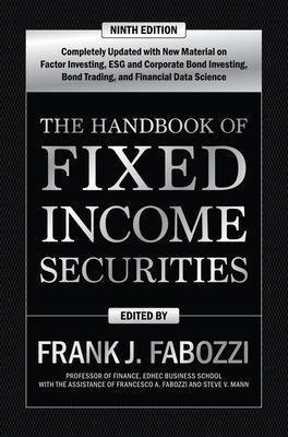 The Handbook of Fixed Income Securities, Ninth Edition - Frank Fabozzi,Frank Fabozzi,Steven Mann - cover