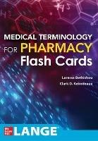 Medical Terminology for Pharmacy Flash Cards - Laressa Bethishou,Clark D Kebodeaux - cover