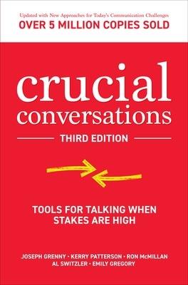 Crucial Conversations: Tools for Talking When Stakes are High, Third Edition - Joseph Grenny,Kerry Patterson,Ron McMillan - cover