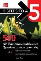 5 Steps to a 5: 500 AP Environmental Science Questions to Know by Test Day, Third Edition - Inc. Anaxos - cover