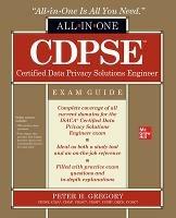 CDPSE Certified Data Privacy Solutions Engineer All-in-One Exam Guide - Peter Gregory - cover