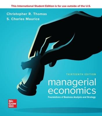 ISE Managerial Economics: Foundations of Business Analysis and Strategy - Christopher Thomas DO NOT USE,Christopher Thomas,S. Charles Maurice - cover