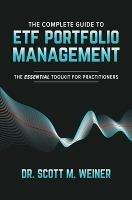 The Complete Guide to ETF Portfolio Management: The Essential Toolkit for Practitioners - Scott Weiner - cover