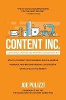 Content Inc., Second Edition: Start a Content-First Business, Build a Massive Audience and Become Radically Successful (With Little to No Money) - Joe Pulizzi - cover