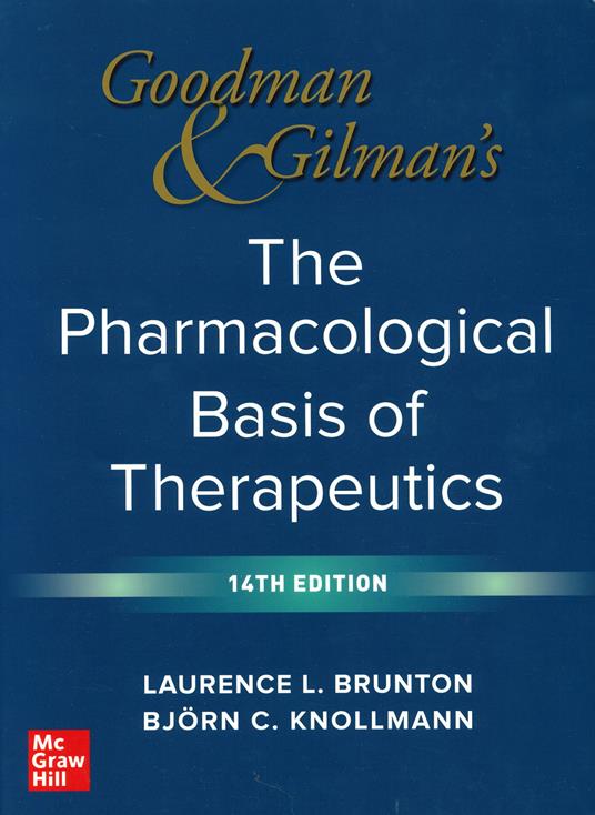 Goodman & Gilman's pharmacological basis of therapeutic - Laurence L. Brunton,Bjorn C. Knollmann - copertina