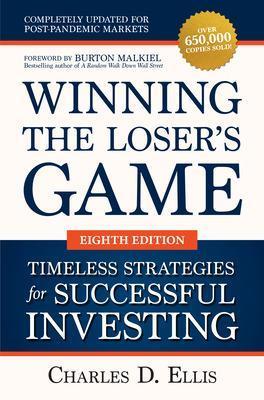Winning the Loser's Game: Timeless Strategies for Successful Investing, Eighth Edition - Charles Ellis,Burton Malkiel - cover