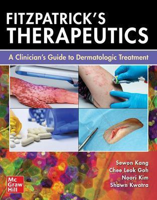 Fitzpatrick's Therapeutics: A Clinician's Guide to Dermatologic Treatment - Sewon Kang,Chee Leok Goh,Noori Kim - cover