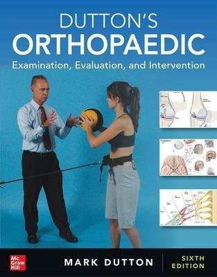 Dutton's Orthopaedic: Examination, Evaluation and Intervention, Sixth Edition - Mark Dutton - cover