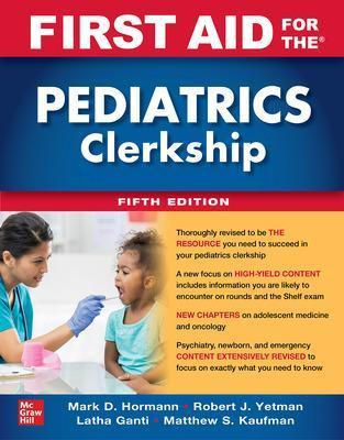 First Aid for the Pediatrics Clerkship, Fifth Edition - Robert Yetman,Mark Hormann,Latha Ganti - cover