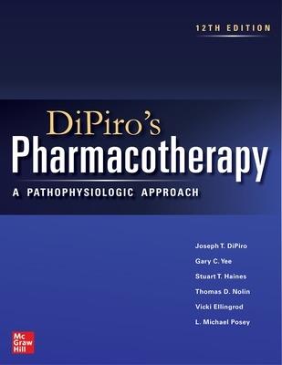 DiPiro's Pharmacotherapy: A Pathophysiologic Approach, Twelfth Edition - Joseph DiPiro,Gary Yee,Stuart T. Haines - cover