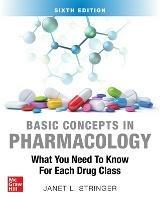 Basic Concepts in Pharmacology: What You Need to Know for Each Drug Class, Sixth Edition - Janet Stringer - cover