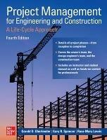 Project Management for Engineering and Construction: A Life-Cycle Approach, Fourth Edition - Garold Oberlender,Gary Spencer,Rose Mary Lewis - cover