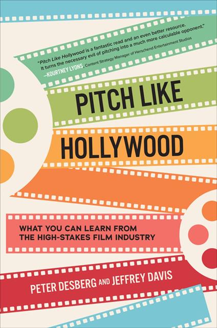 Pitch Like Hollywood: What You Can Learn from the High-Stakes Film Industry