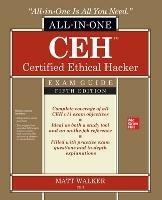 CEH Certified Ethical Hacker All-in-One Exam Guide, Fifth Edition - Matt Walker - cover