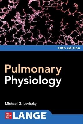 Pulmonary Physiology, Tenth Edition - Michael Levitzky - cover